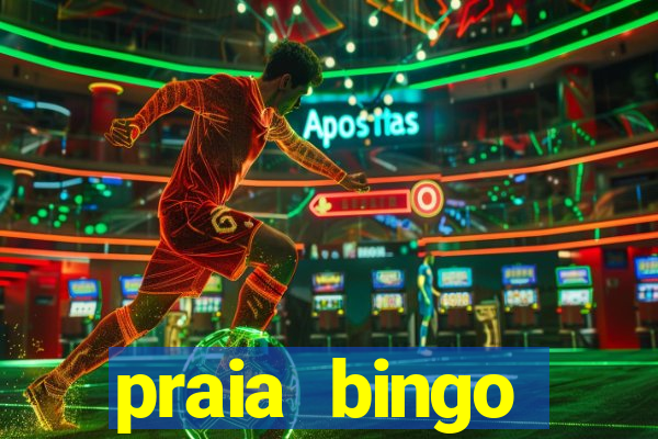 praia bingo dinheiro infinito 2022